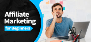 How to Get Started Affiliate Marketing for Beginners