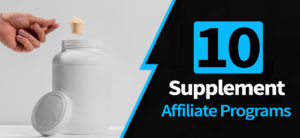 10 Health Supplement Affiliate Programs